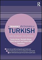 A Frequency Dictionary of Turkish: Core Vocabulary for Learners (Routledge Frequency Dictionaries)
