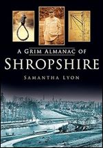 A Grim Almanac of Shropshire (Grim Almanacs)