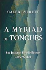 A Myriad of Tongues: How Languages Reveal Differences in How We Think