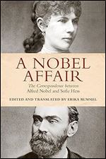 A Nobel Affair: The Correspondence between Alfred Nobel and Sofie Hess
