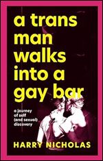 A Trans Man Walks Into a Gay Bar