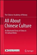 All About Chinese Culture: An Illustrated Story of China in 10 Cultural Relics