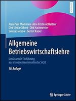 Allgemeine Betriebswirtschaftslehre: Umfassende Einf hrung aus managementorientierter Sicht (German Edition) Ed 10