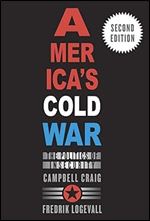America s Cold War: The Politics of Insecurity, Second Edition Ed 2