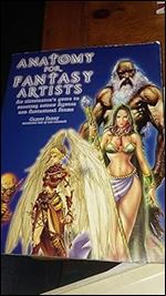 Anatomy For Fantasy Artists: An Illustrator's Guide To Creating Action Figures And Fantastical Forms