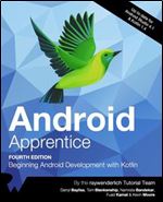 Android Apprentice (Fourth Edition): Beginning Android Development with Kotlin