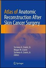 Atlas of Anatomic Reconstruction after Skin Cancer Surgery