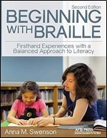 Beginning with Braille: Firsthand Experiences with a Balanced Approach to Literacy Ed 2