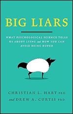 Big Liars: What Psychological Science Tells Us About Lying and How You Can Avoid Being Duped (APA LifeTools Series)