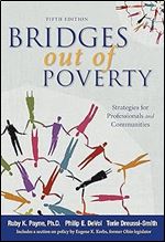 Bridges Out of Poverty: Strategies for Professionals and Communities (Fifth Edition)