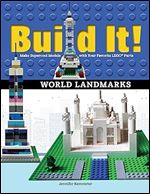 Build It! World Landmarks: Make Supercool Models with your Favorite LEGO Parts (Brick Books, 4)