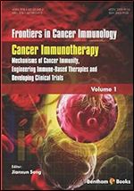 Cancer Immunotherapy: Mechanisms of Cancer Immunity, Engineering Immune-Based Therapies and Developing Clinical Trials (Frontiers in Cancer Immunology)