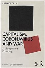 Capitalism, Coronavirus and War (Rethinking Globalizations)