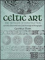 Celtic Art: The Methods of Construction (Dover Art Instruction)