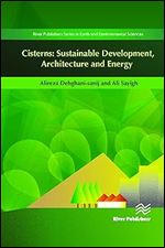 Cisterns: Sustainable Development, Architecture and Energy (River Publishers Series in Chemical, Environmental, and Energy Engineering)