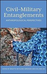 Civil Military Entanglements: Anthropological Perspectives