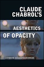 Claude Chabrol's Aesthetics of Opacity
