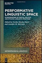 Coaxing Space, Silencing Space: Ethnographies of Performative Linguistic Space (Issn, 3)