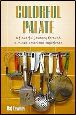Colorful Palate: A Flavorful Journey Through a Mixed American Experience