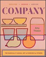 Company: The Radically Casual Art of Cooking for Others