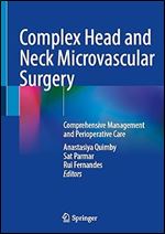 Complex Head and Neck Microvascular Surgery: Comprehensive Management and Perioperative Care