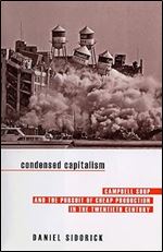 Condensed Capitalism: Campbell Soup and the Pursuit of Cheap Production in the Twentieth Century