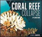Coral Reef Collapse (Ecological Disasters)