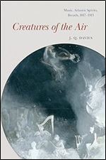 Creatures of the Air: Music, Atlantic Spirits, Breath, 1817 1913 (New Material Histories of Music)