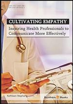 Cultivating Empathy: Inspiring Health Professionals to Communicate More Effectively