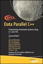 Data Parallel C++: Programming Accelerated Systems Using C++ and SYCL Ed 2