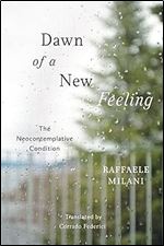 Dawn of a New Feeling: The Neocontemplative Condition