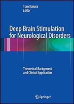 Deep Brain Stimulation for Neurological Disorders: Theoretical Background and Clinical Application
