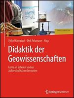 Didaktik der Geowissenschaften: Lehre an Schulen und an au erschulischen Lernorten (German Edition)