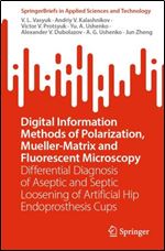 Digital Information Methods of Polarization, Mueller-Matrix and Fluorescent Microscopy: Differential Diagnosis of Aseptic and Septic Loosening of Artificial Hip Endoprosthesis Cups
