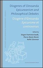 Diogenes of Oinoanda/Diog ne d'Oenoanda: Epicureanism and Philosophical Debates/ picurisme et controverses (Ancient and Medieval Philosophy Series 1)