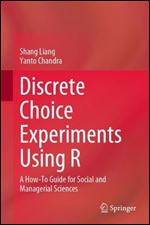 Discrete Choice Experiments Using R: A How-To Guide for Social and Managerial Sciences