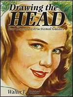 Drawing the Head: Four Classic Instructional Guides (Dover Art Instruction)