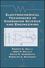 Electrochemical Techniques in Corrosion Science and Engineering (Corrosion Technology)