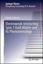 Electroweak-Interacting Spin-1 Dark Matter and Its Phenomenology (Springer Theses)