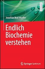 Endlich Biochemie verstehen (German Edition)