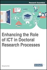Enhancing the Role of ICT in Doctoral Research Processes (Advances in Library and Information Science)