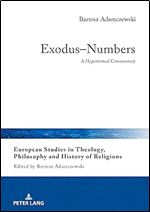 Exodus Numbers (European Studies in Theology, Philosophy and History of Religions)