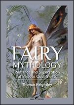 Fairy Mythology 2: Romance and Superstition of Various Countries
