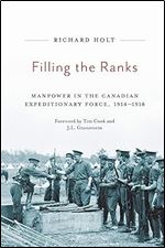 Filling the Ranks: Manpower in the Canadian Expeditionary Force, 1914-1918 (Volume 239) (Carleton Library Series)