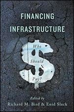 Financing Infrastructure: Who Should Pay?