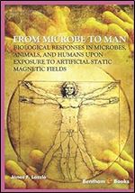 From Microbe to Man: Biological responses in microbes, animals and humans upon exposure to artificial static magnetic fields
