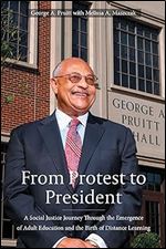 From Protest to President: A Social Justice Journey through the Emergence of Adult Education and the Birth of Distance Learning