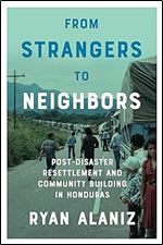 From Strangers to Neighbors: Post-Disaster Resettlement and Community Building in Honduras