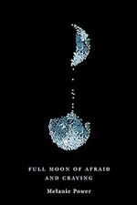 Full Moon of Afraid and Craving (Volume 69) (The Hugh MacLennan Poetry Series)