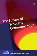 Future of Scholarly Communication